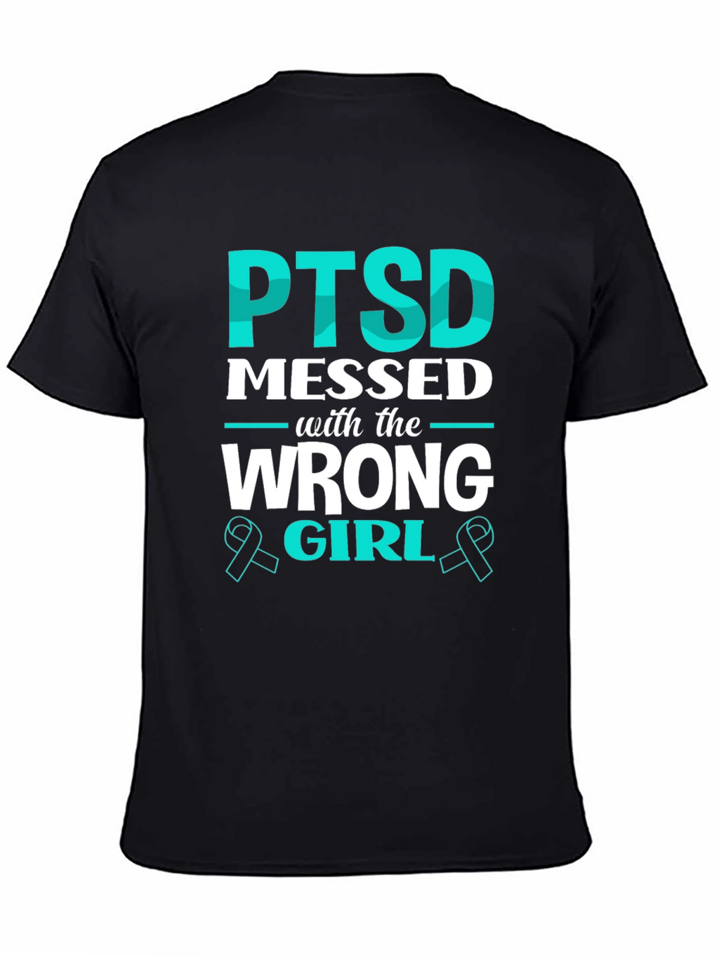 PTSD Messed with the Wrong Girl T-Shirt