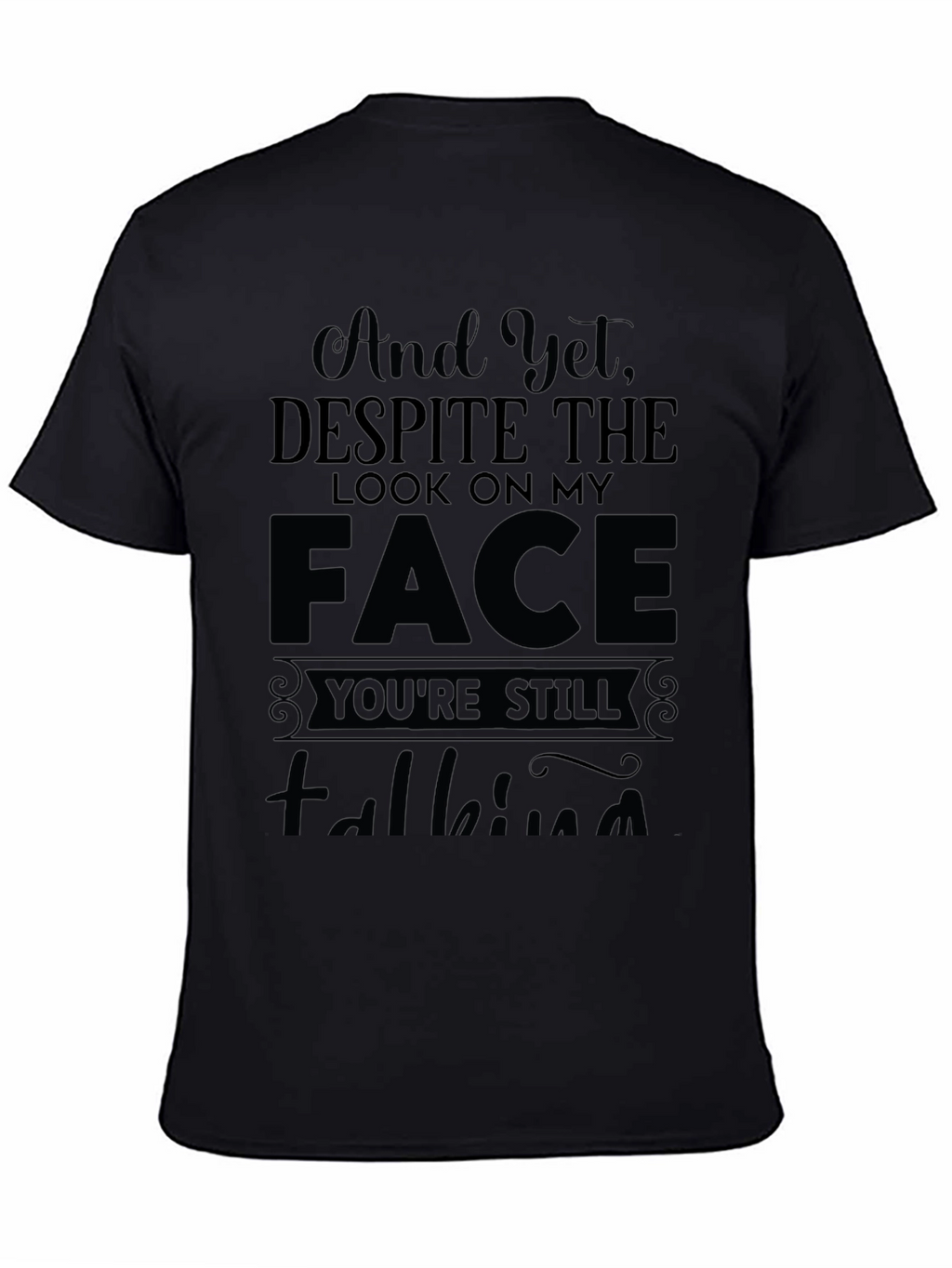 And Yet Despite the Look T-Shirt