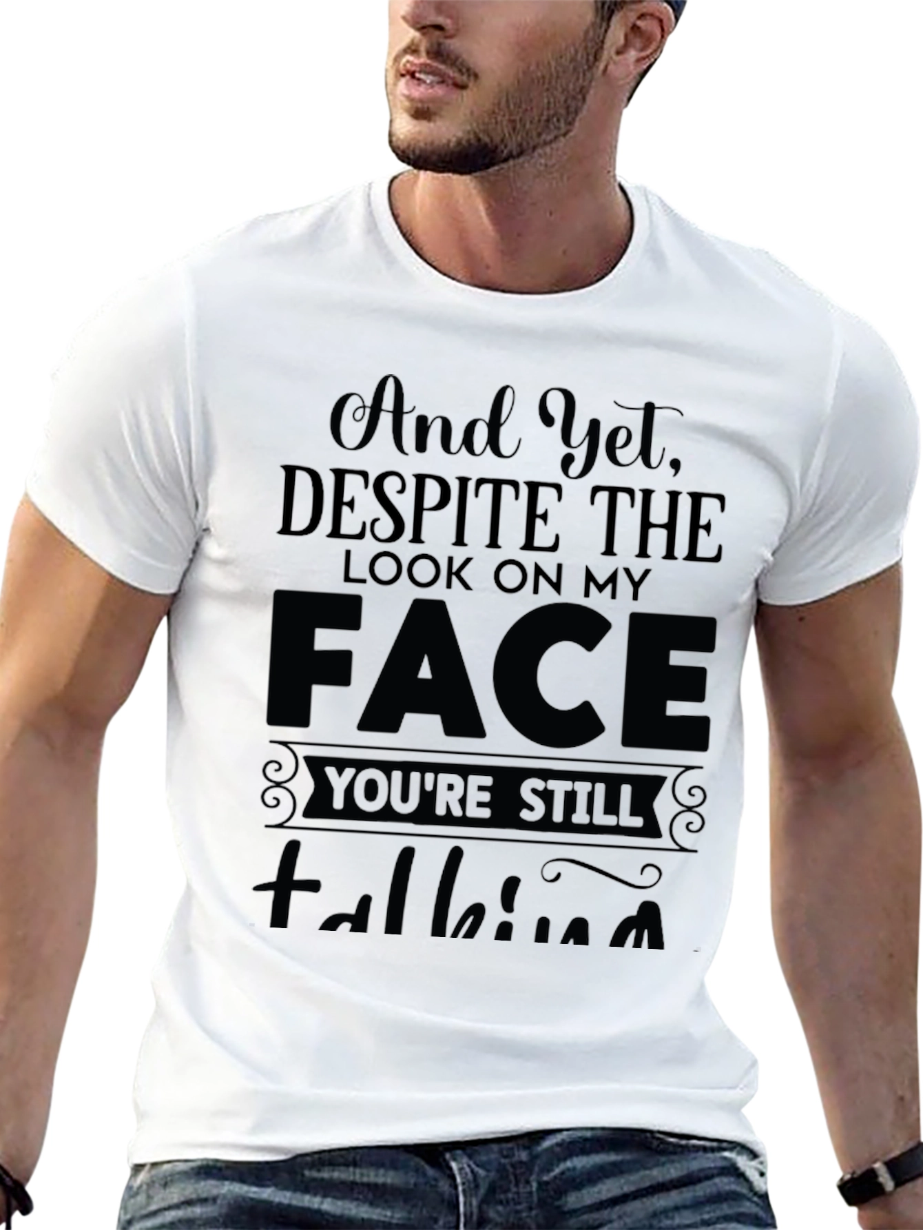 And Yet Despite the Look T-Shirt