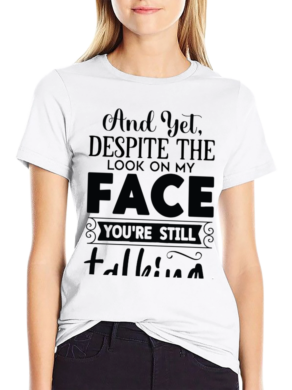 And Yet Despite the Look T-Shirt