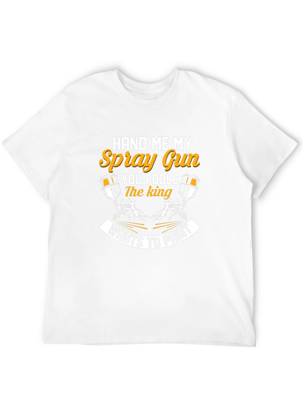 Hand Me My Spray Gun T-Shirt