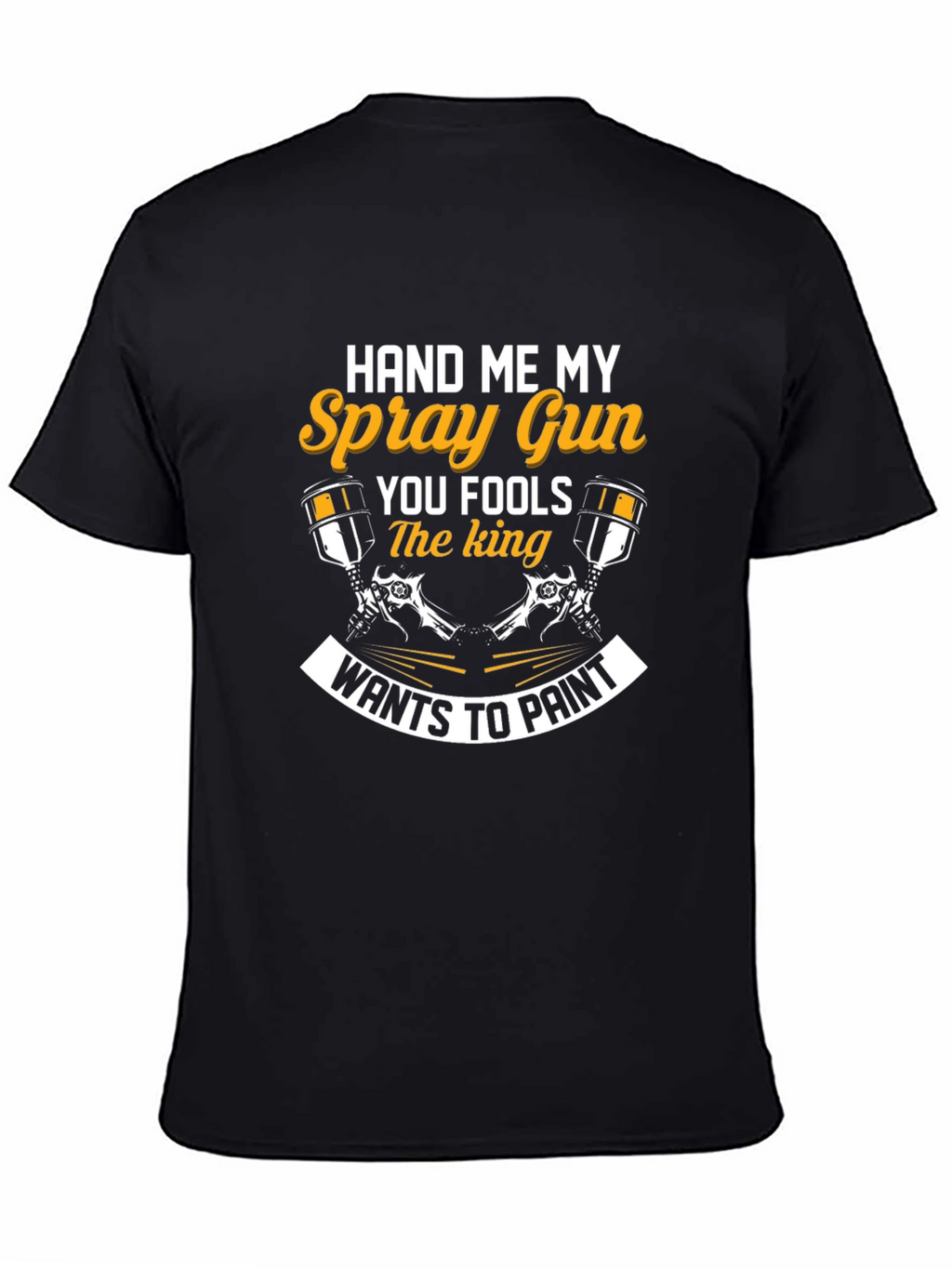 Hand Me My Spray Gun T-Shirt