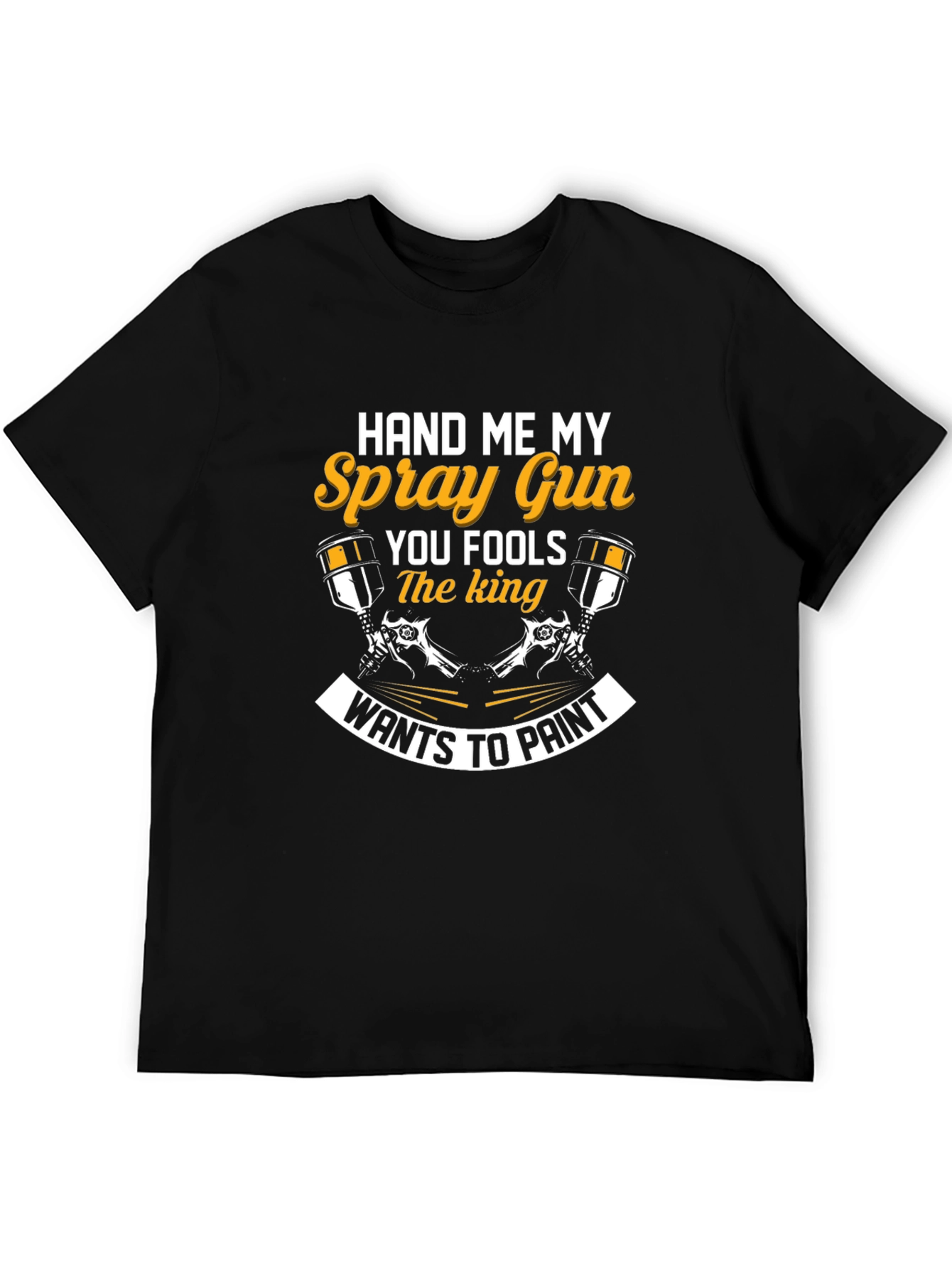 Hand Me My Spray Gun T-Shirt