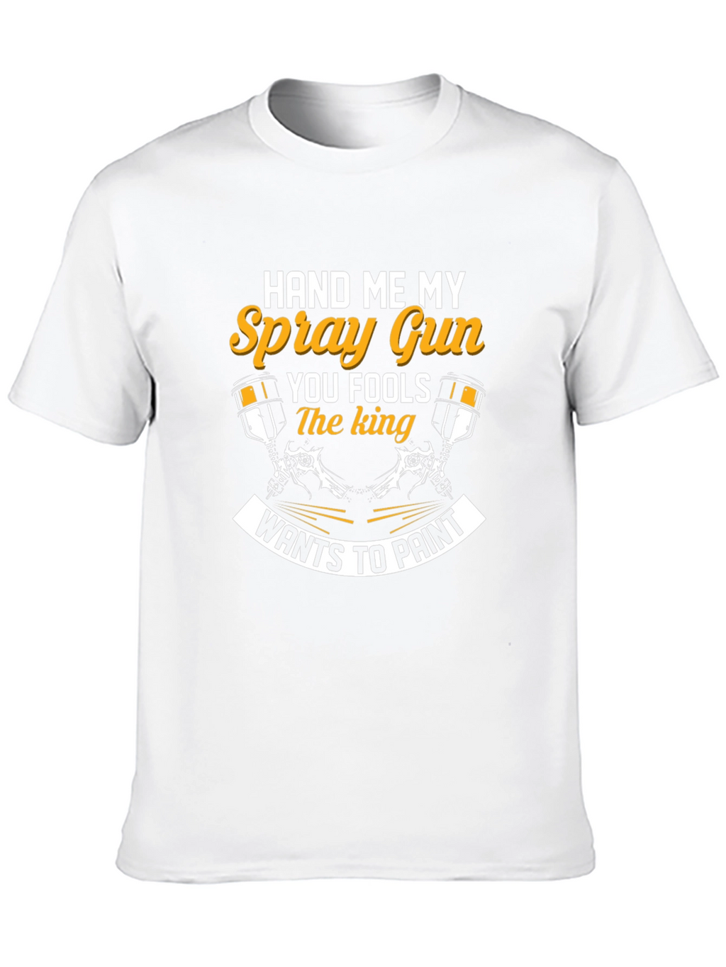 Hand Me My Spray Gun T-Shirt