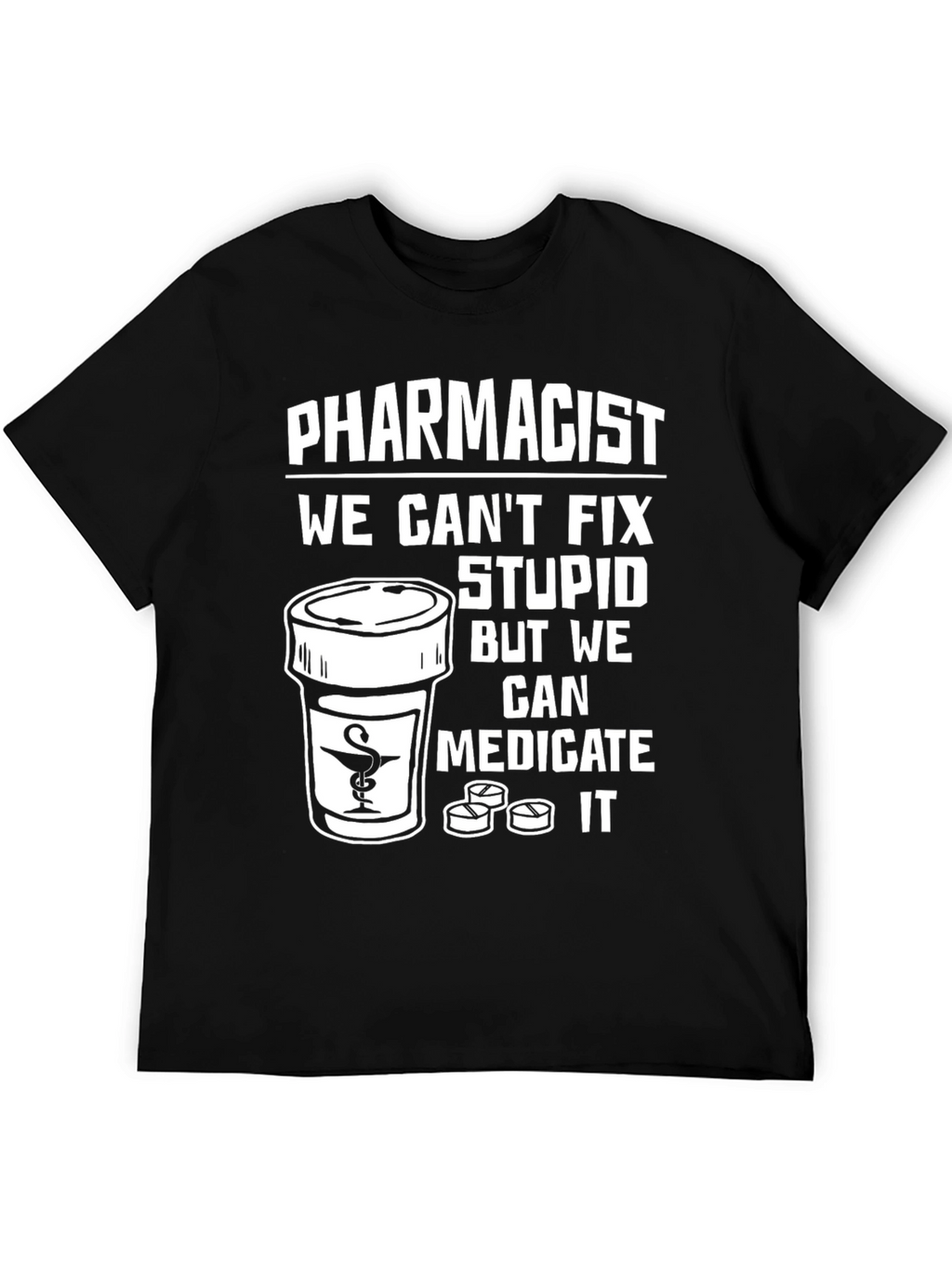 Pharmacist Medicate Stupid T-Shirt