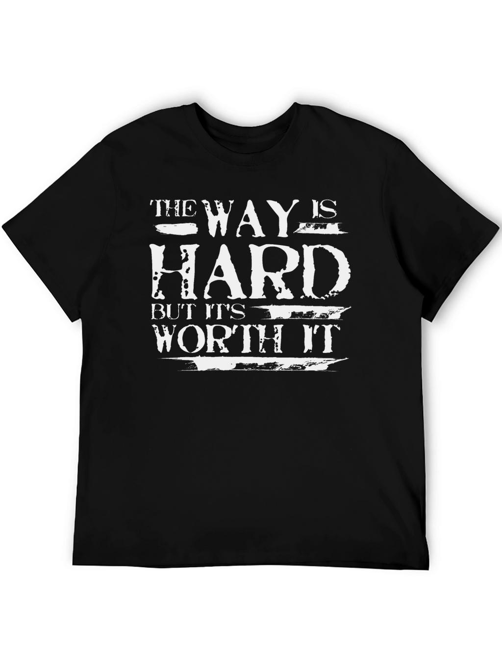 The Way is Hard T-Shirt - Motivational Graphic Tee