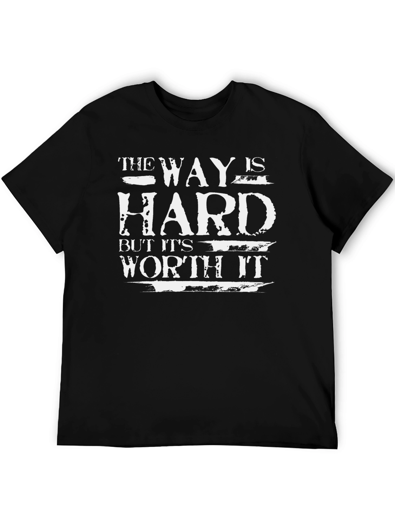 The Way is Hard T-Shirt - Motivational Graphic Tee