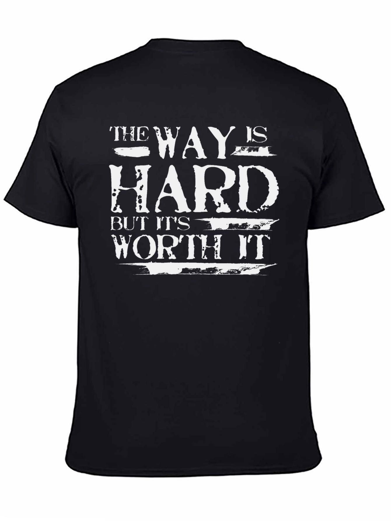 The Way is Hard T-Shirt - Motivational Graphic Tee