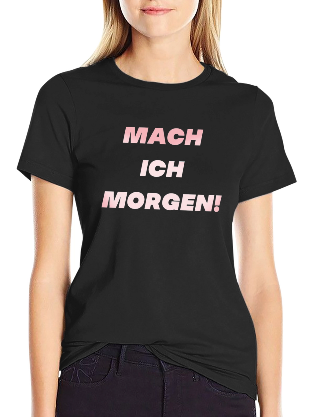 Mach Ich Morgen! T-Shirt