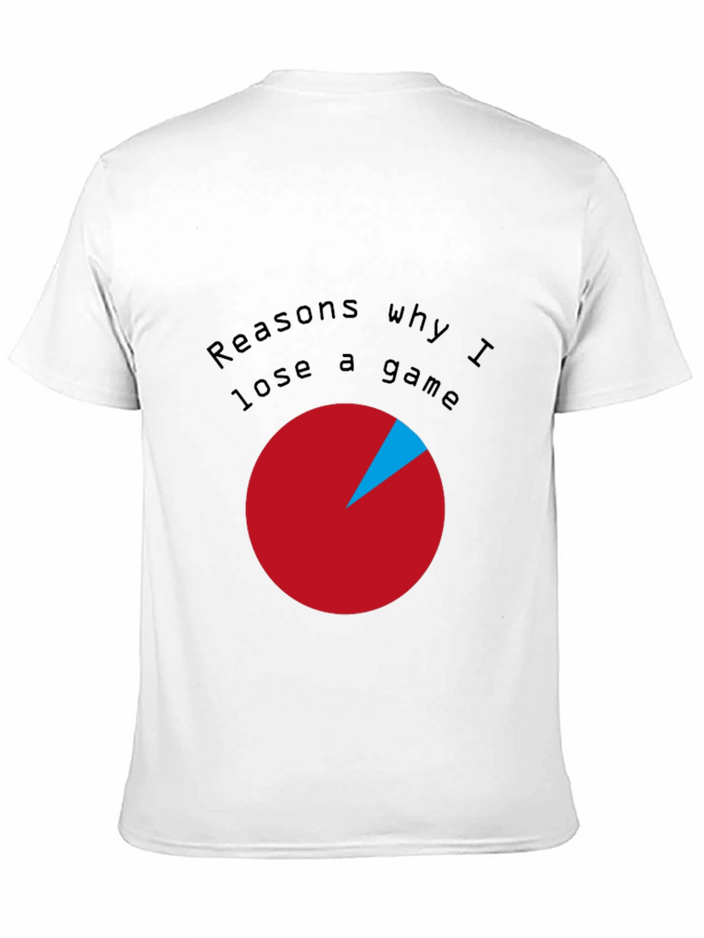 Reasons I Lose Game T-Shirt - Funny Gamer Tee