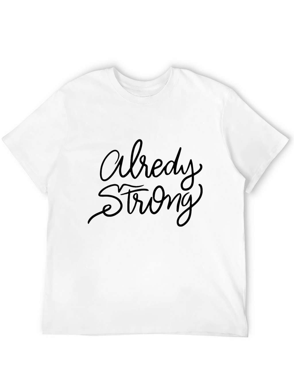 Already Strong Black Graphic Tee