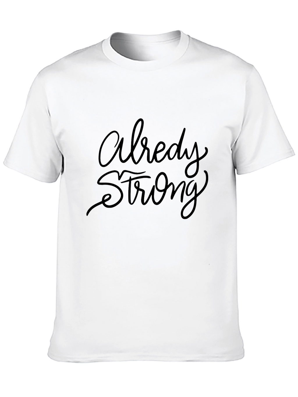 Already Strong Black Graphic Tee