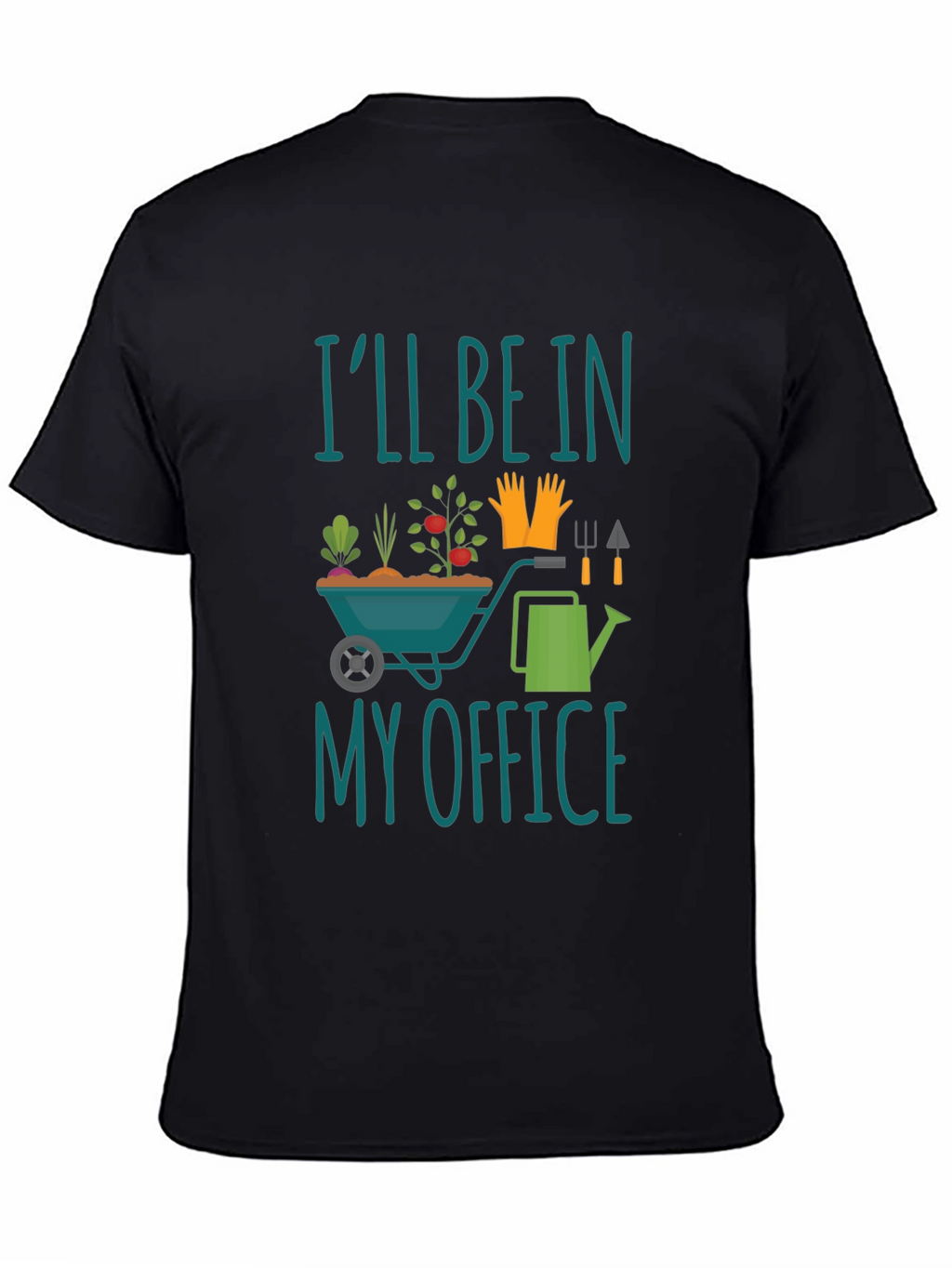 Gardener T-Shirt - Ill Be In My Office