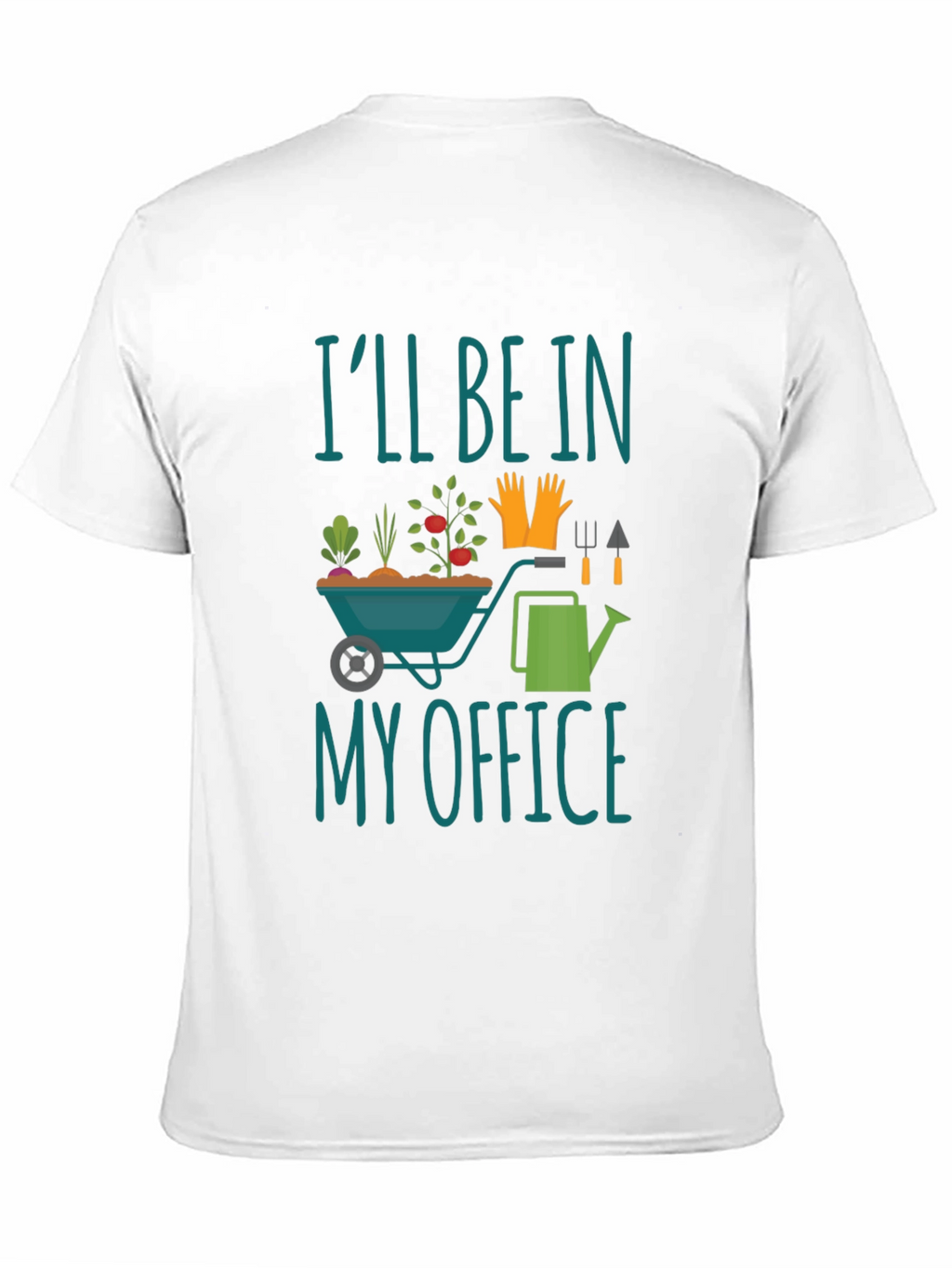 Gardener T-Shirt - Ill Be In My Office