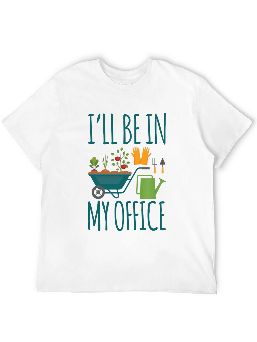 Gardener T-Shirt - Ill Be In My Office