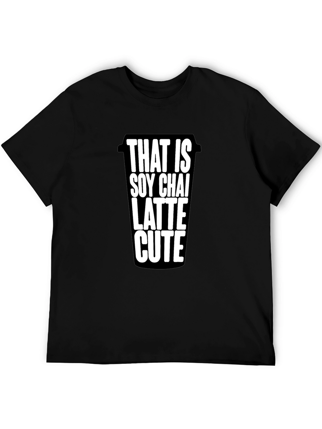 Soy Chai Latte Cute T-Shirt - Coffee Lover Tee