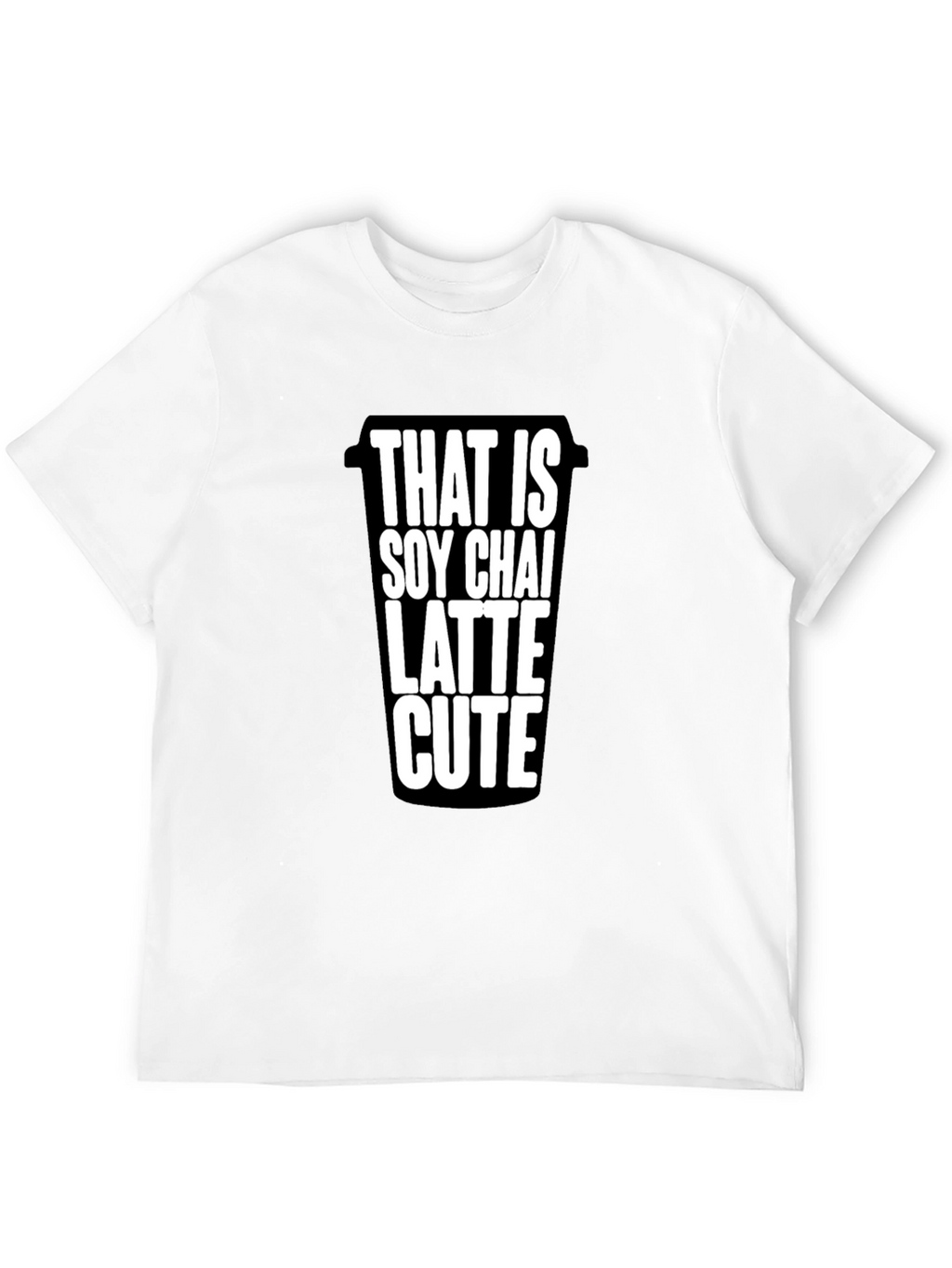 Soy Chai Latte Cute T-Shirt - Coffee Lover Tee
