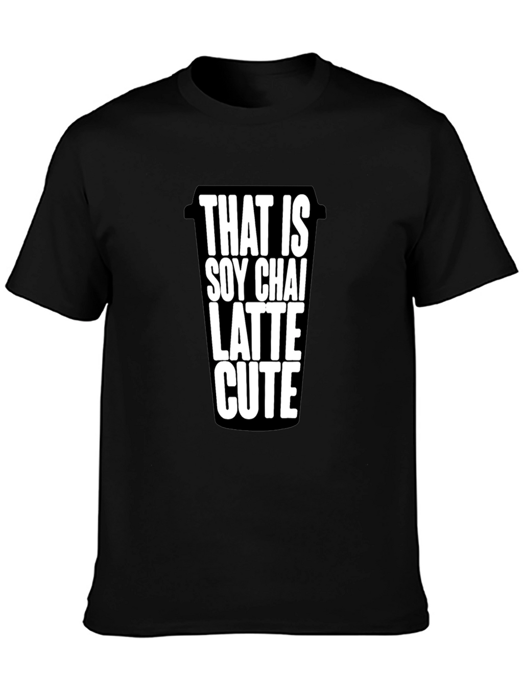 Soy Chai Latte Cute T-Shirt - Coffee Lover Tee