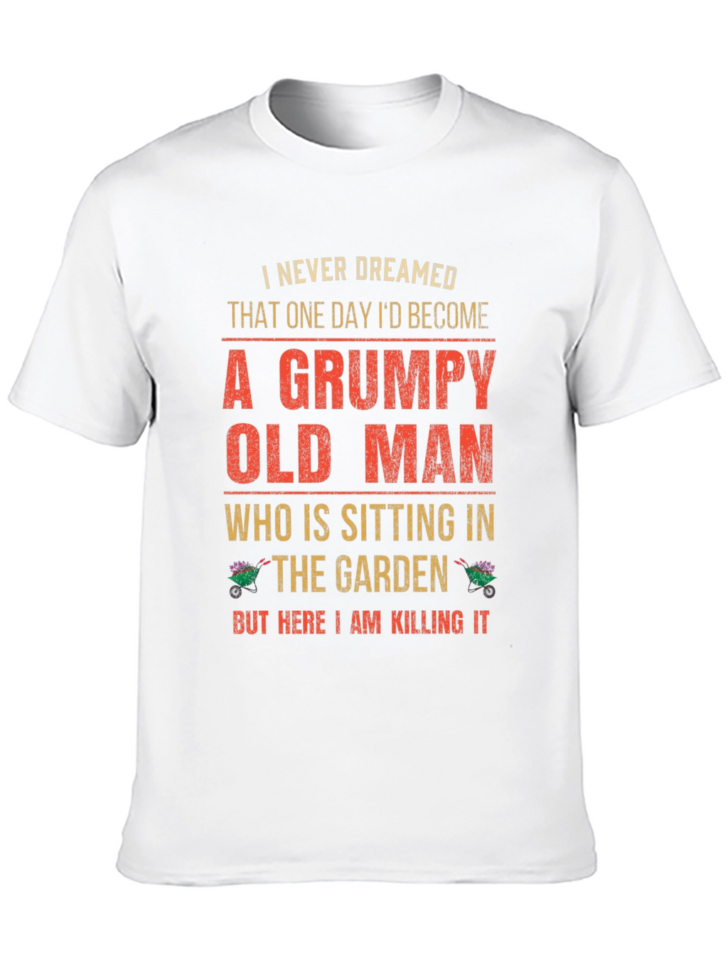 Grumpy Old Man Garden T-Shirt