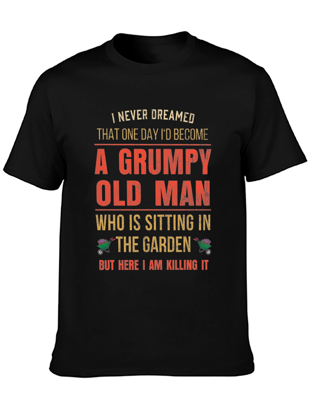 Grumpy Old Man Garden T-Shirt