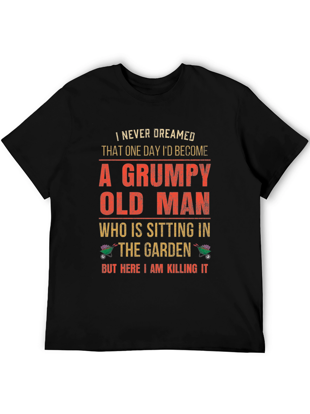 Grumpy Old Man Garden T-Shirt