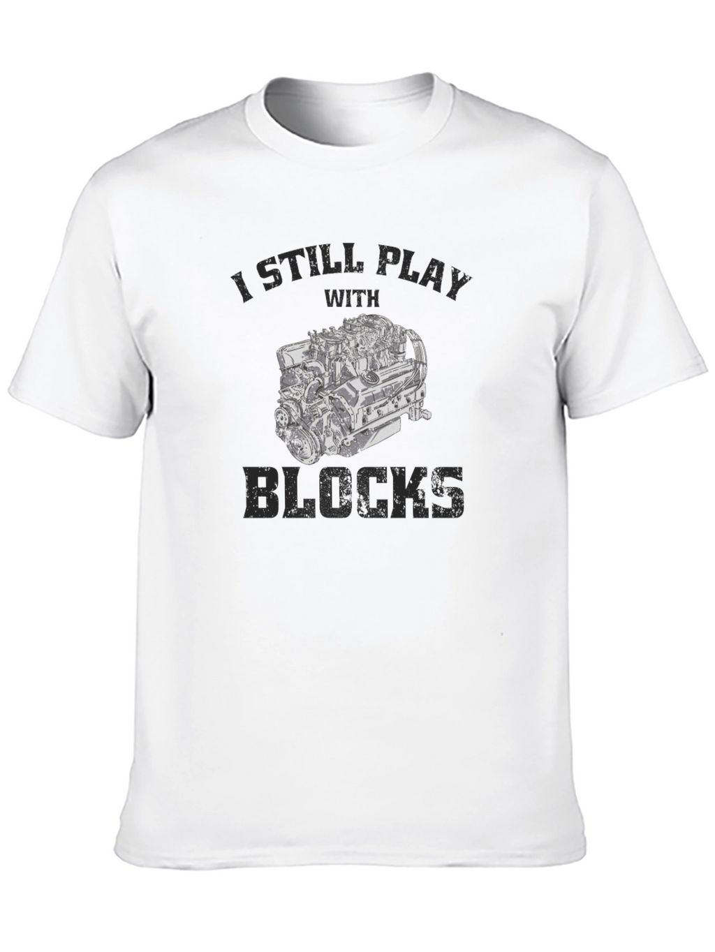 I Still Play With Blocks Mens T-Shirt