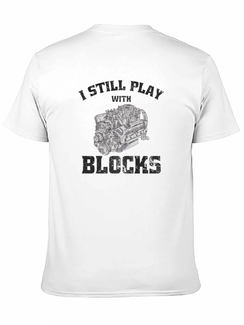 I Still Play With Blocks Mens T-Shirt