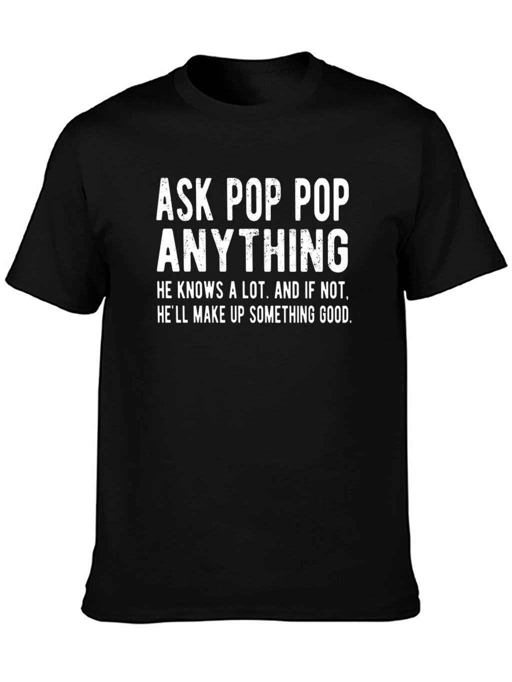 Ask Pop Pop Anything Black T-Shirt