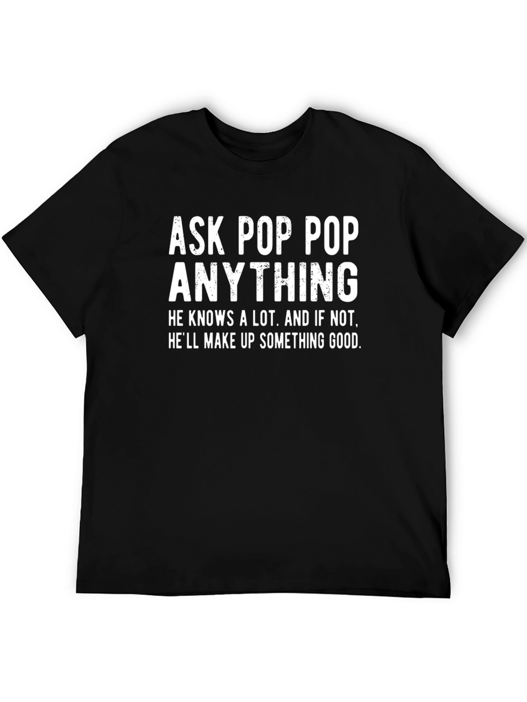 Ask Pop Pop Anything Black T-Shirt