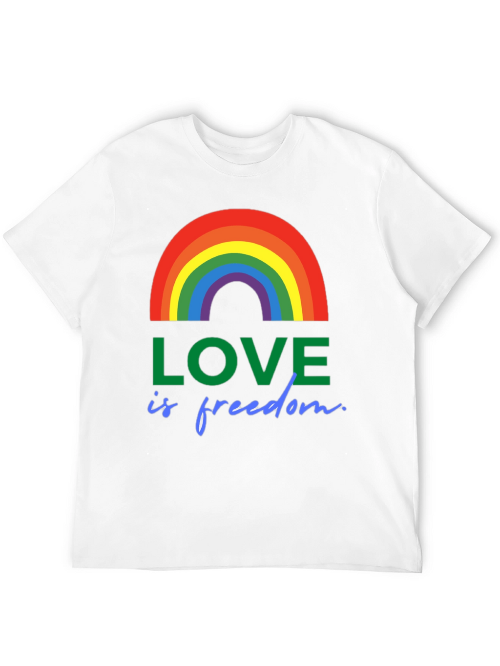 Love is Freedom Rainbow Pride T-Shirt