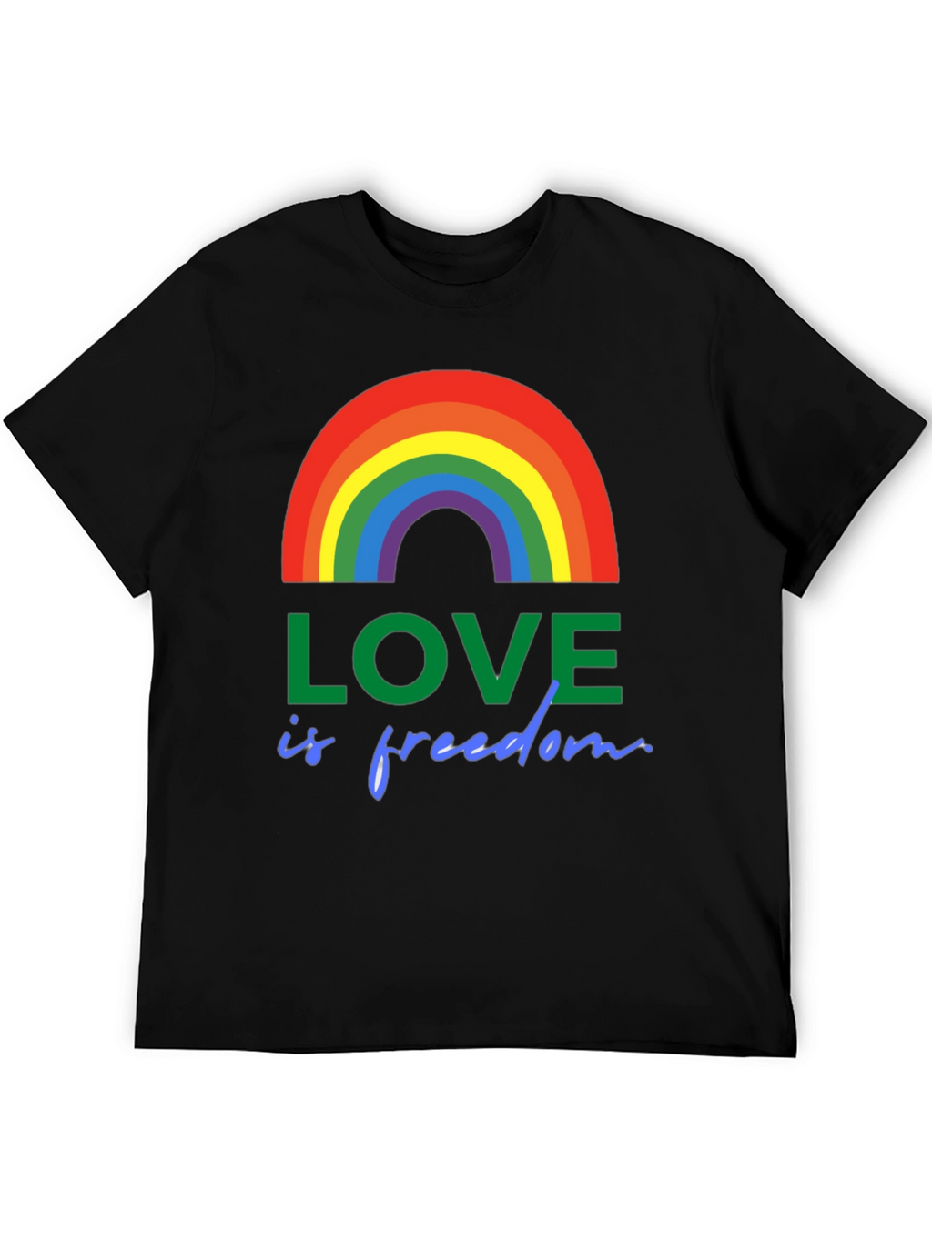Love is Freedom Rainbow Pride T-Shirt