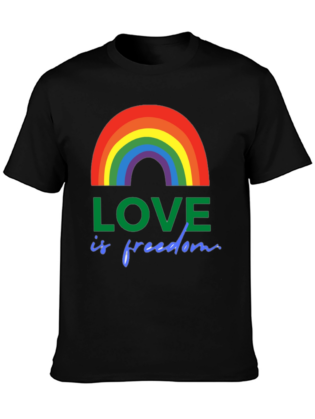 Love is Freedom Rainbow Pride T-Shirt