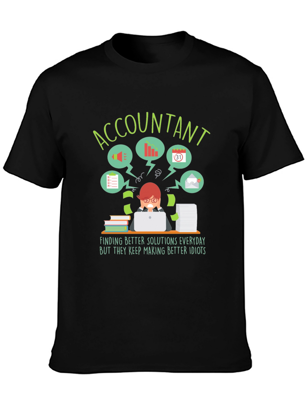 Accountant T-Shirt: Finding Better Solutions Funny Work Tee