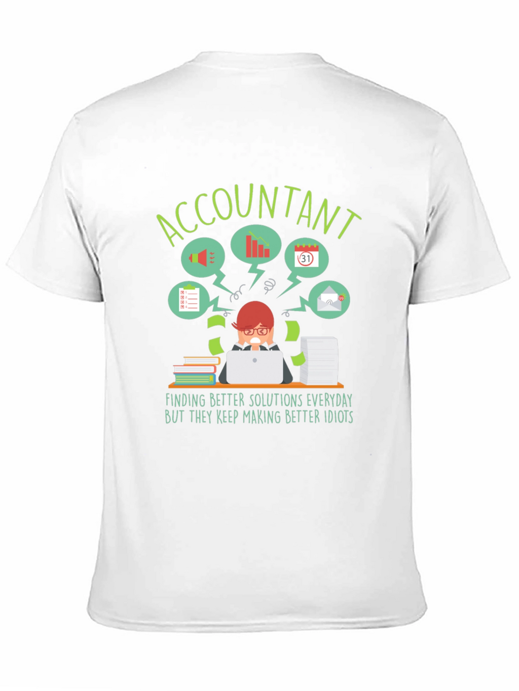 Accountant T-Shirt: Finding Better Solutions Funny Work Tee