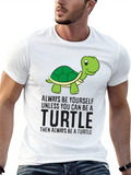 Turtle Graphic Tee - Be Yourself Unless Turtle!