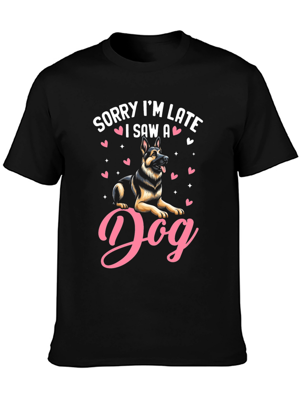 Sorry Im Late I Saw a Dog T-Shirt
