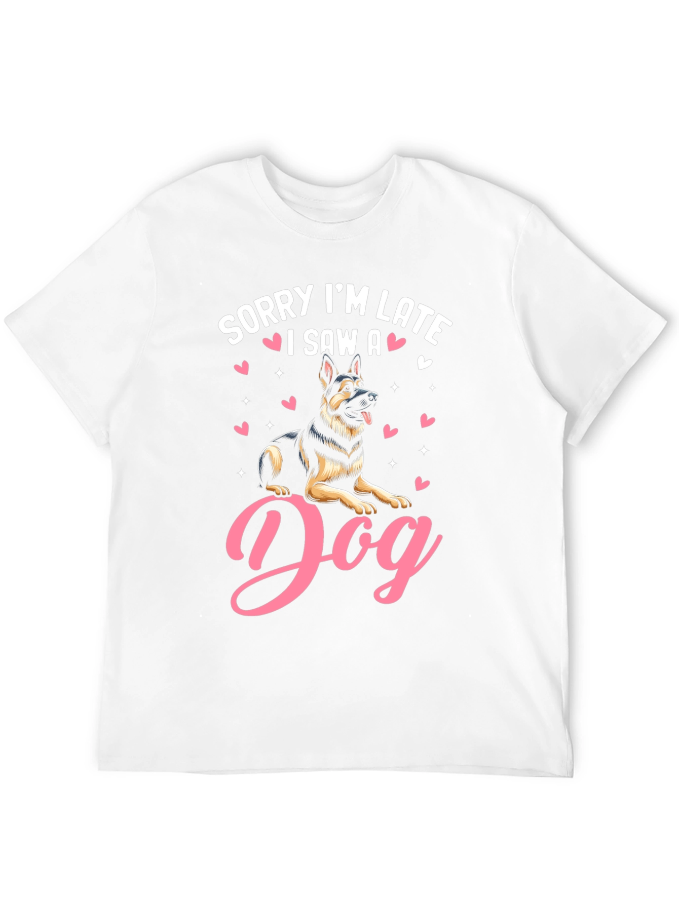 Sorry Im Late I Saw a Dog T-Shirt