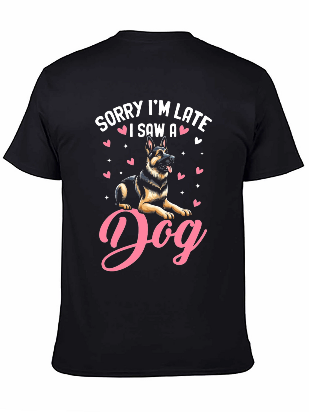 Sorry Im Late I Saw a Dog T-Shirt