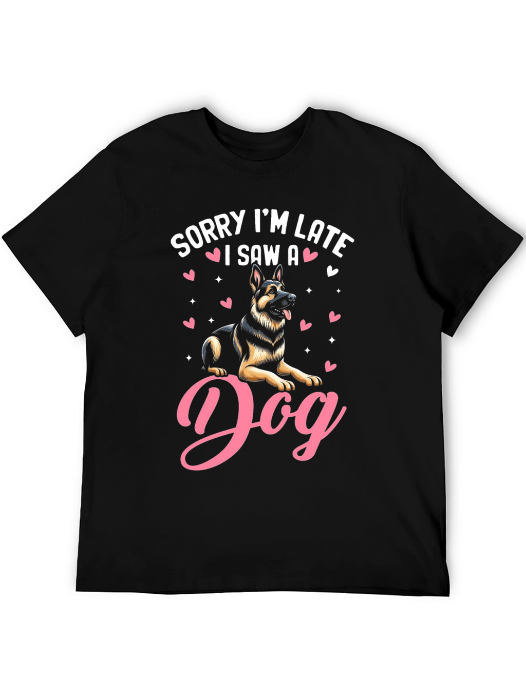 Sorry Im Late I Saw a Dog T-Shirt