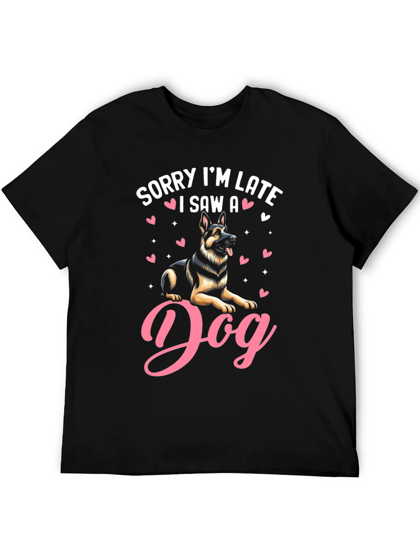 Sorry Im Late I Saw a Dog T-Shirt
