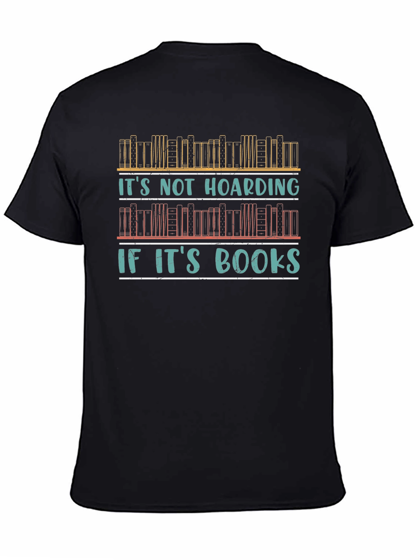 Book Lover T-Shirt - Its Not Hoarding If Its Books!