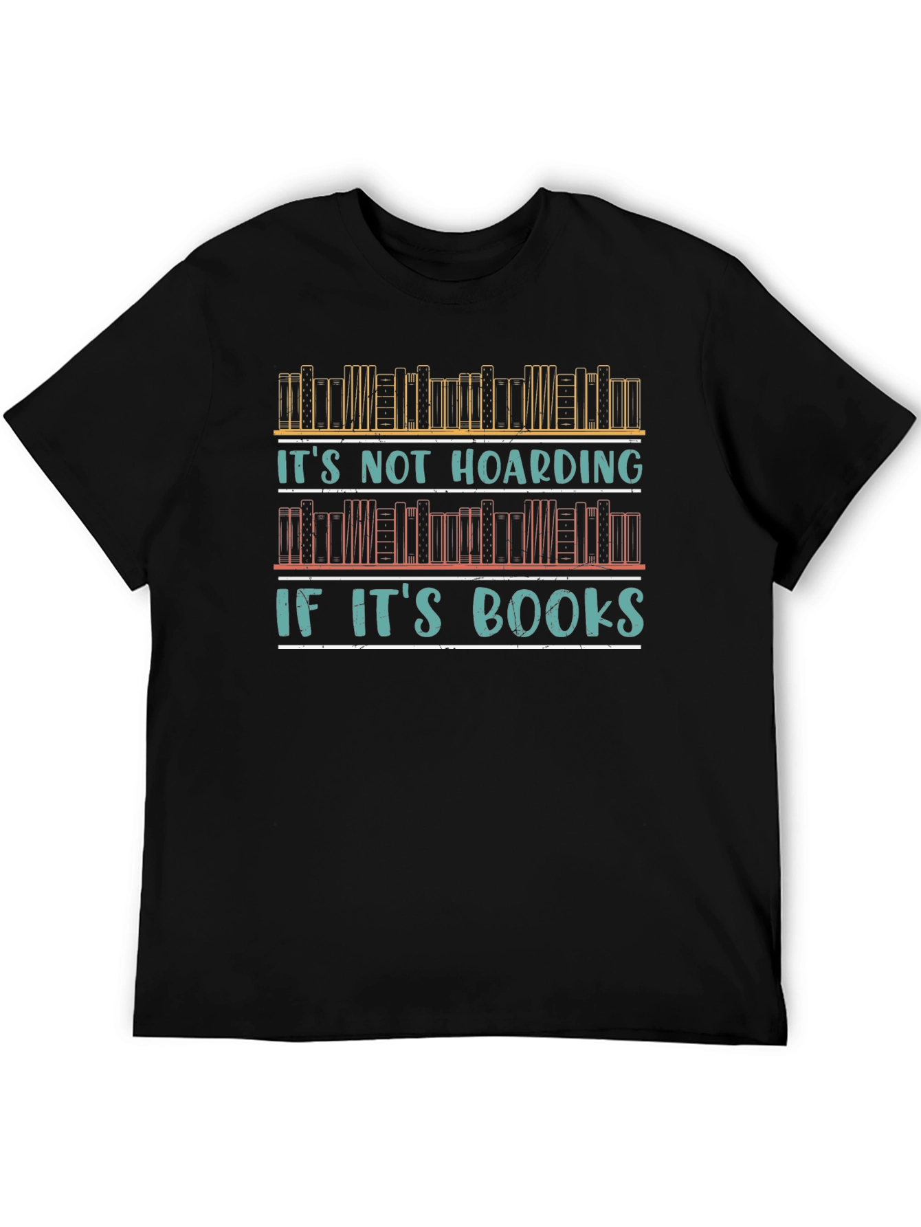 Book Lover T-Shirt - Its Not Hoarding If Its Books!