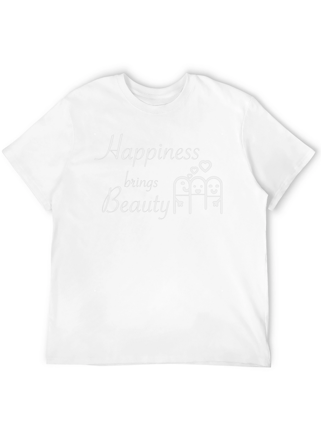 Happiness Brings Beauty T-Shirt