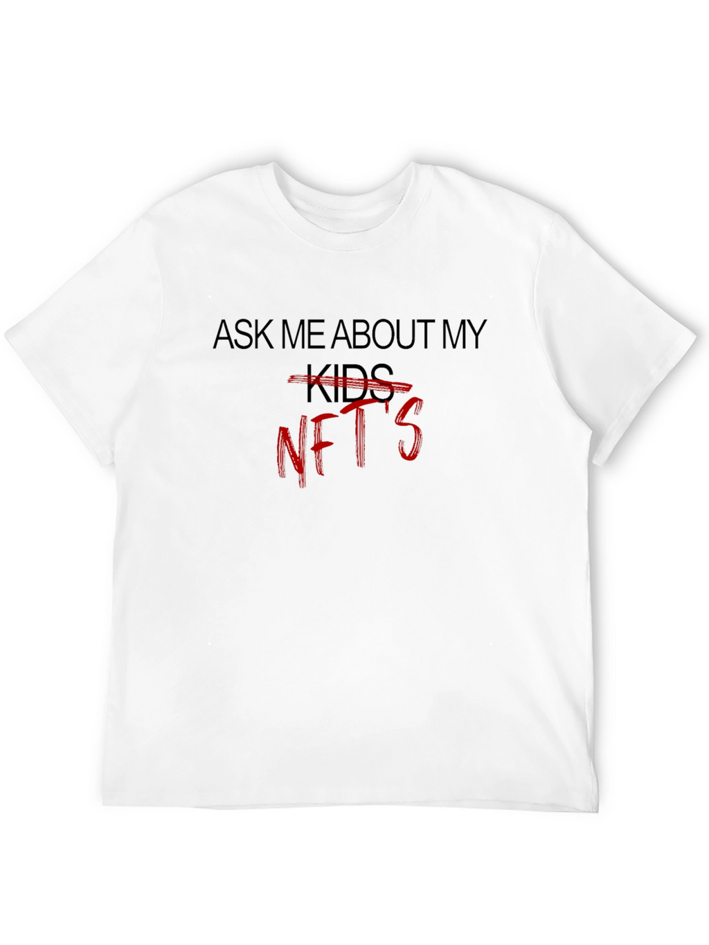 Ask Me About My NFTs T-Shirt