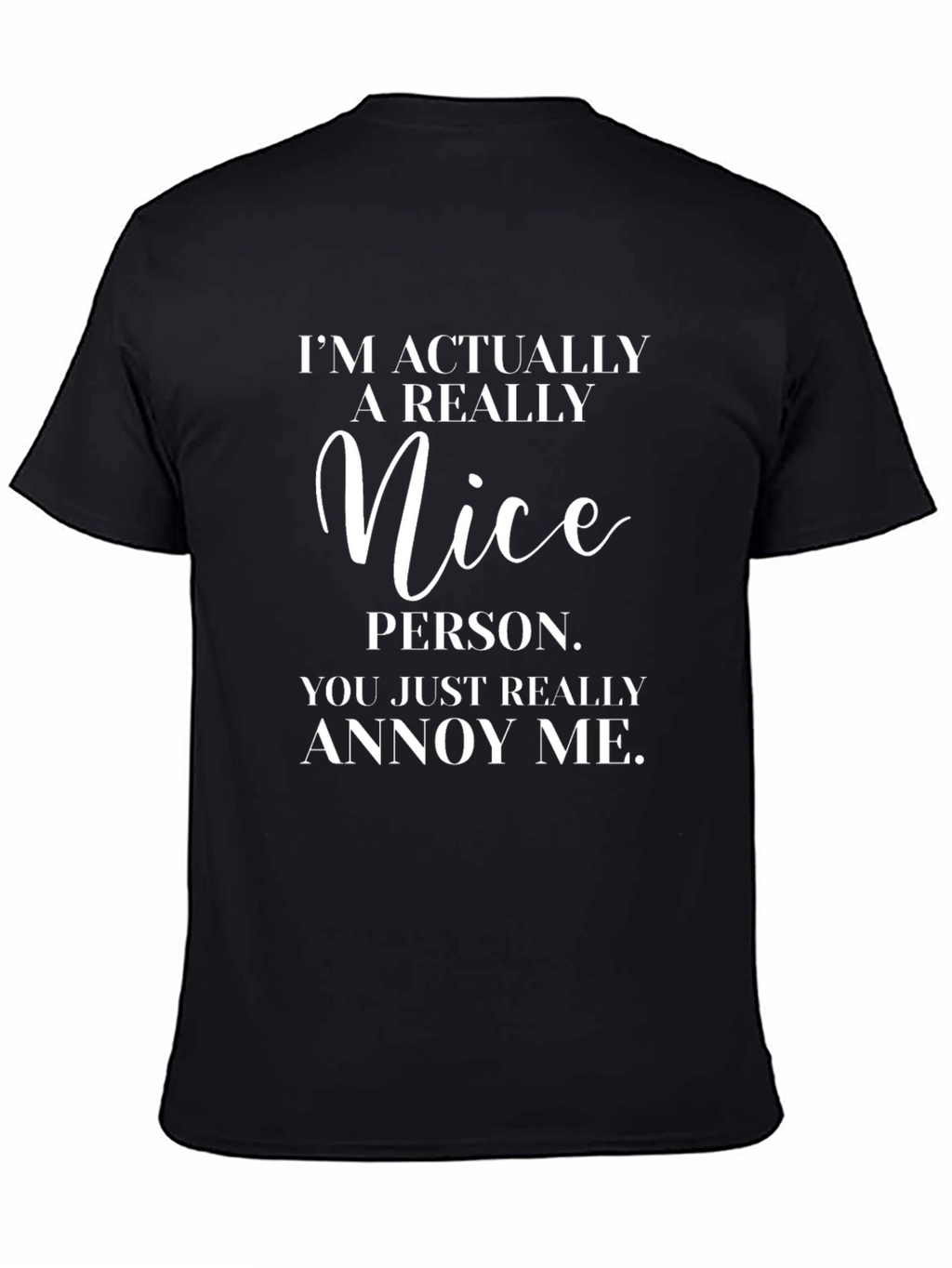Funny T-Shirt: Im Actually A Really Nice Person