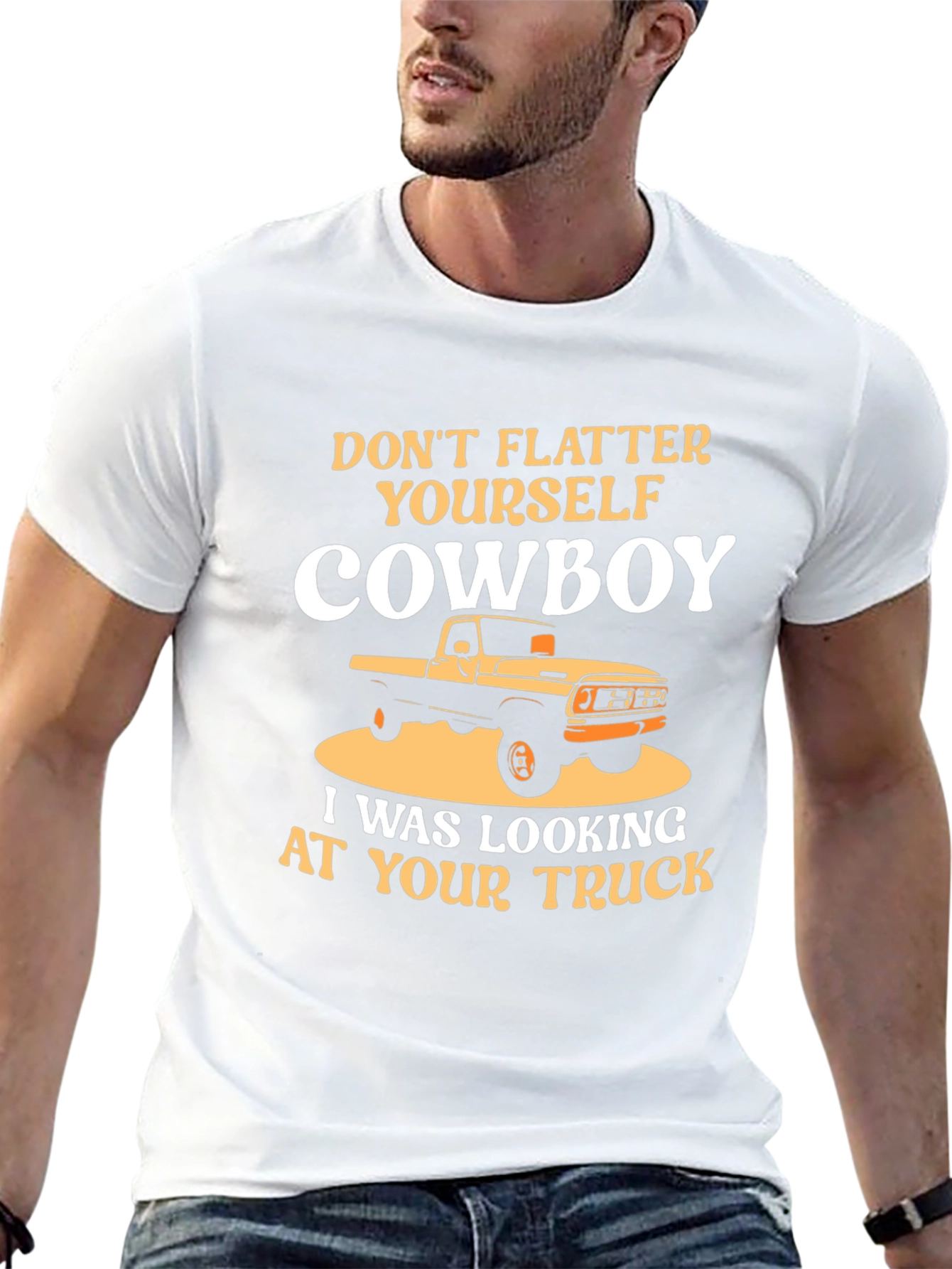 Dont Flatter Yourself Cowboy Trucker T-Shirt