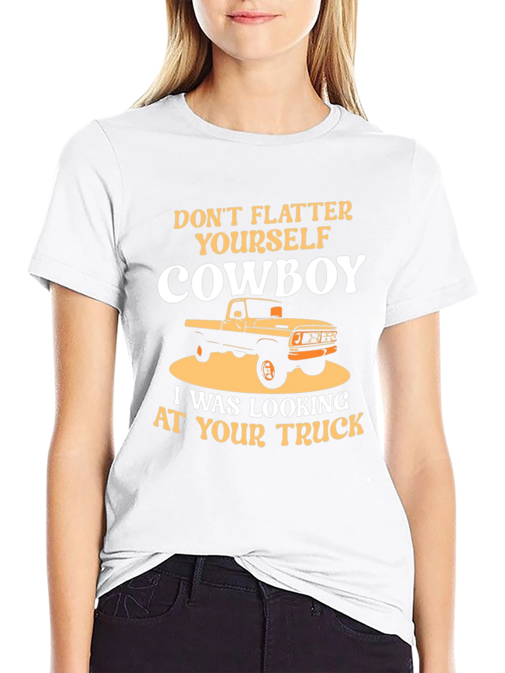 Dont Flatter Yourself Cowboy Trucker T-Shirt
