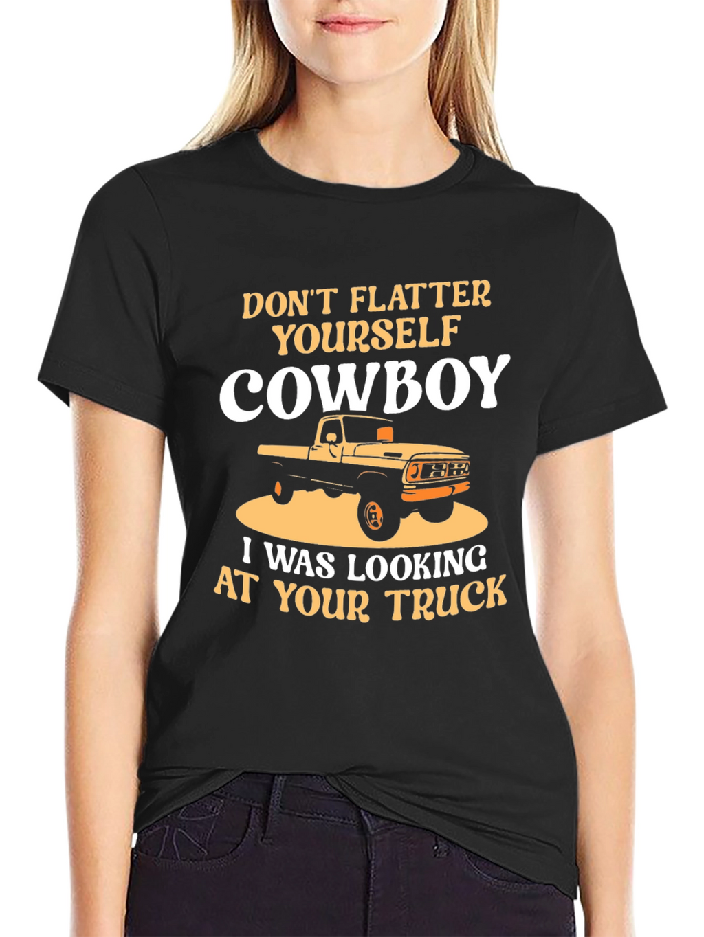 Dont Flatter Yourself Cowboy Trucker T-Shirt