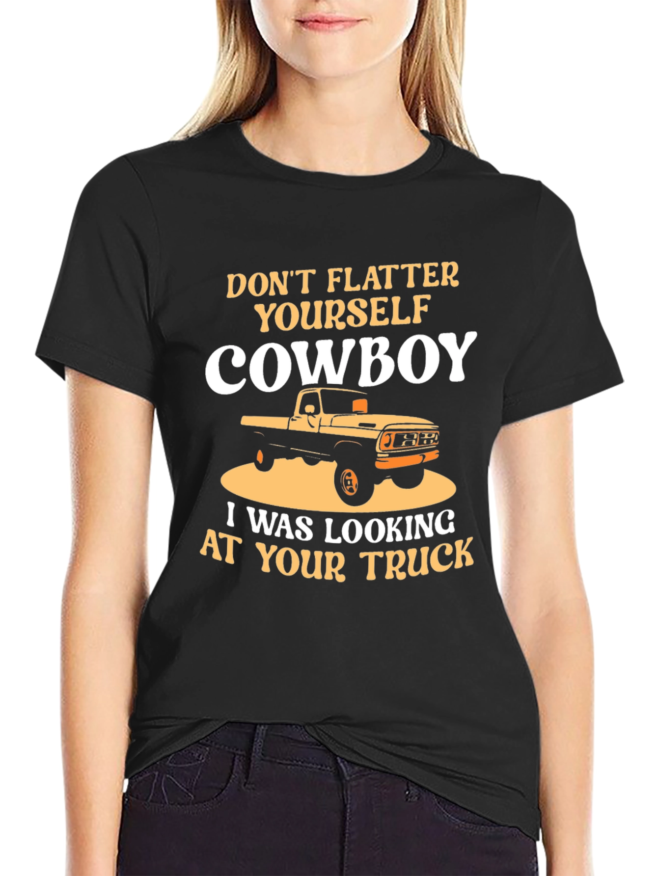 Dont Flatter Yourself Cowboy Trucker T-Shirt