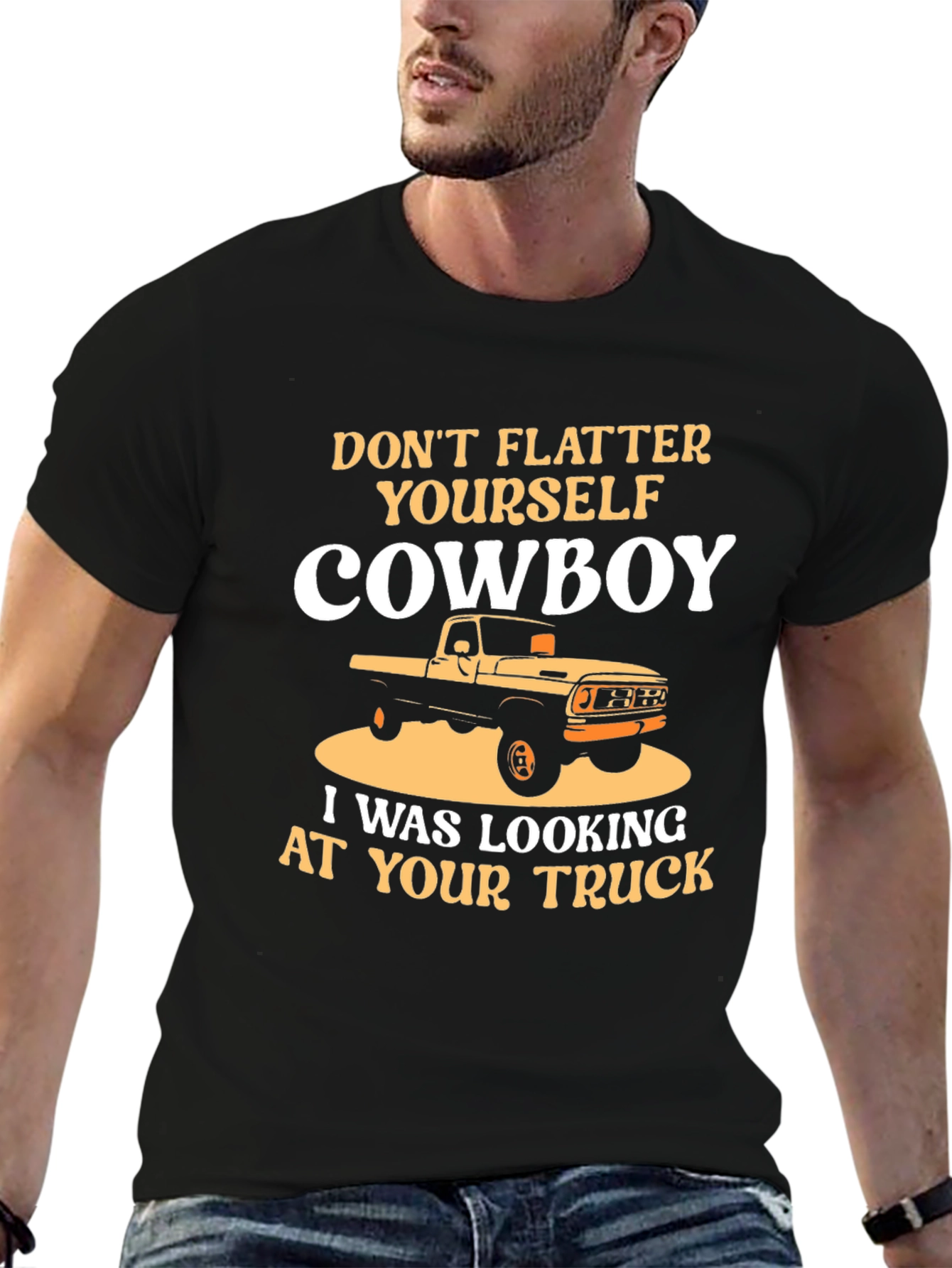 Dont Flatter Yourself Cowboy Trucker T-Shirt
